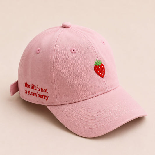 Hat “the life is not a strawberry”.